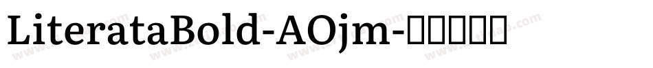 LiterataBold-AOjm字体转换