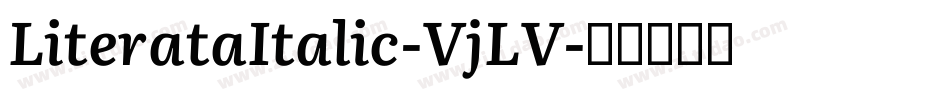 LiterataItalic-VjLV字体转换