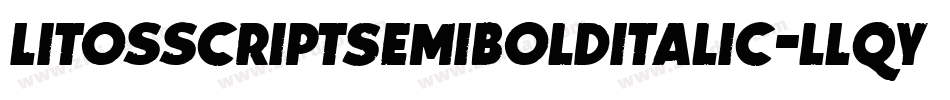 LitosscriptSemibolditalic-lLqy字体转换