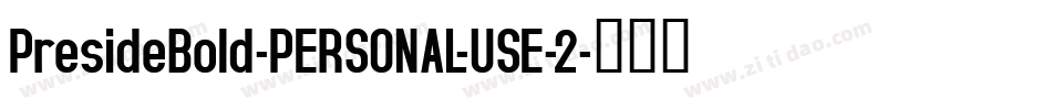 PresideBold-PERSONAL-USE-2字体转换