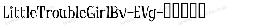 LittleTroubleGirlBv-EVg字体转换