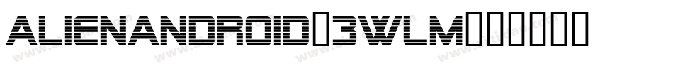 AlienAndroid-3WLM字体转换