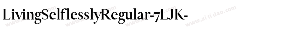 LivingSelflesslyRegular-7LJK字体转换