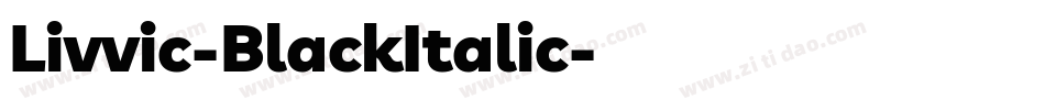 Livvic-BlackItalic字体转换