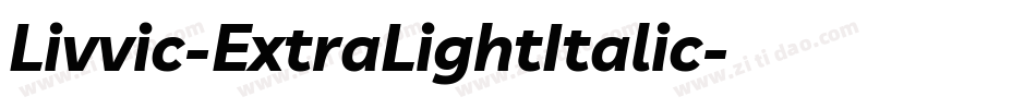 Livvic-ExtraLightItalic字体转换