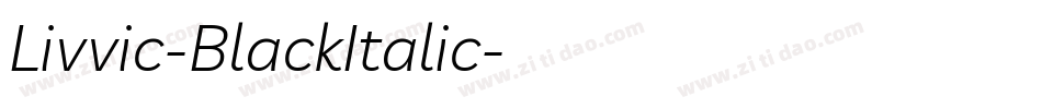 Livvic-BlackItalic字体转换