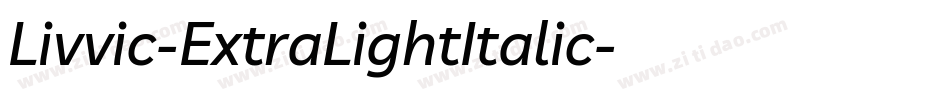 Livvic-ExtraLightItalic字体转换