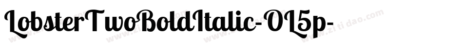 LobsterTwoBoldItalic-OL5p字体转换 LobsterTwoBoldItalic-OL5p字体转换