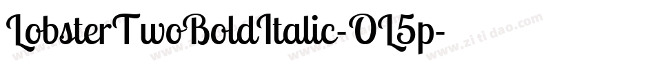 LobsterTwoBoldItalic-OL5p字体转换 LobsterTwoBoldItalic-OL5p字体转换