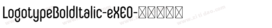 LogotypeBoldItalic-eXEO字体转换