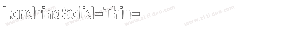 LondrinaSolid-Thin字体转换