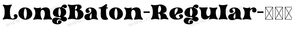 LongBaton-Regular字体转换