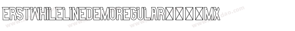 ErstwhileLineDemoRegular-518mx字体转换