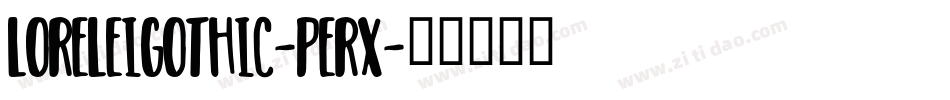 LoreleiGothic-PeRx字体转换