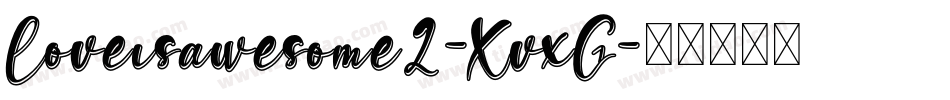 Loveisawesome2-XvxG字体转换