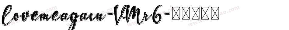 Lovemeagain-VMr6字体转换