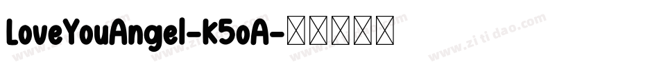 LoveYouAngel-K5oA字体转换