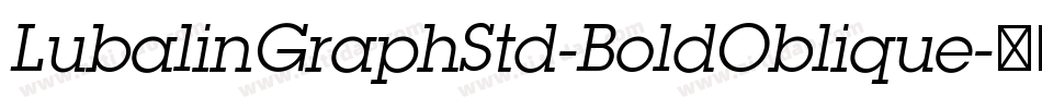 LubalinGraphStd-BoldOblique字体转换