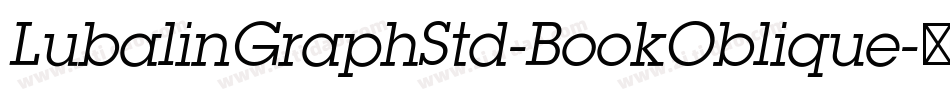 LubalinGraphStd-BookOblique字体转换