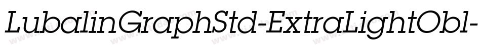 LubalinGraphStd-ExtraLightObl字体转换