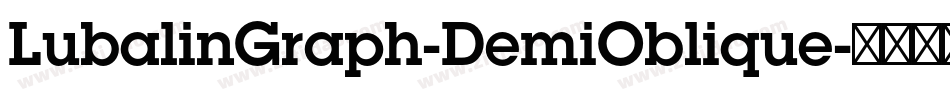 LubalinGraph-DemiOblique字体转换
