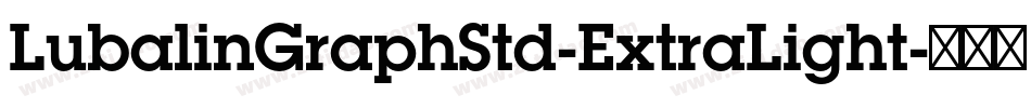 LubalinGraphStd-ExtraLight字体转换