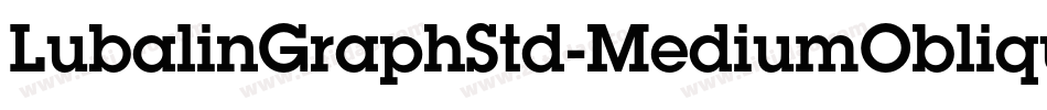 LubalinGraphStd-MediumOblique字体转换