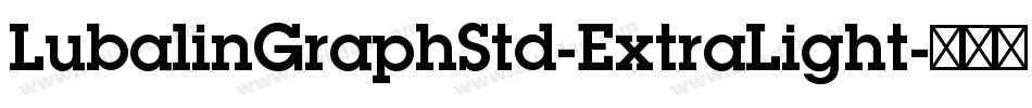 LubalinGraphStd-ExtraLight字体转换