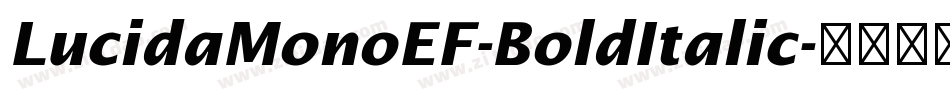 LucidaMonoEF-BoldItalic字体转换
