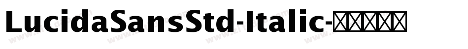 LucidaSansStd-Italic字体转换