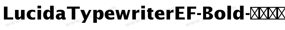 LucidaTypewriterEF-Bold字体转换