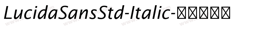LucidaSansStd-Italic字体转换