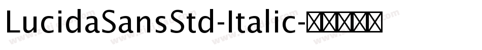 LucidaSansStd-Italic字体转换