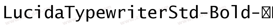 LucidaTypewriterStd-Bold字体转换
