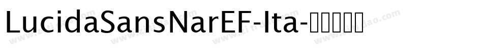 LucidaSansNarEF-Ita字体转换