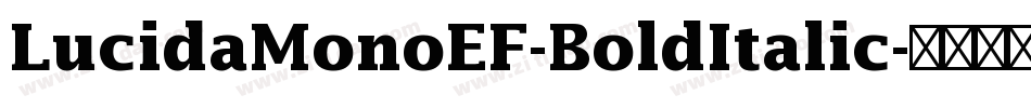 LucidaMonoEF-BoldItalic字体转换