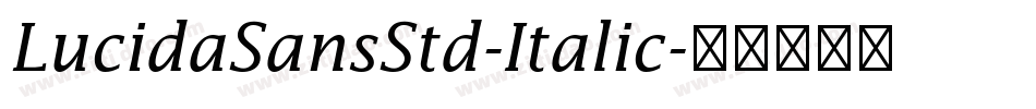 LucidaSansStd-Italic字体转换