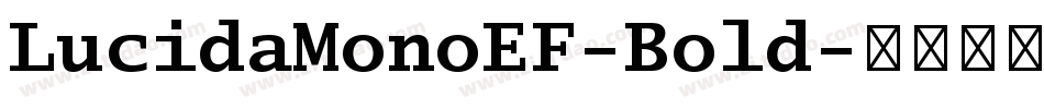 LucidaMonoEF-Bold字体转换