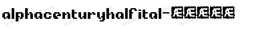 alphacenturyhalfital字体转换