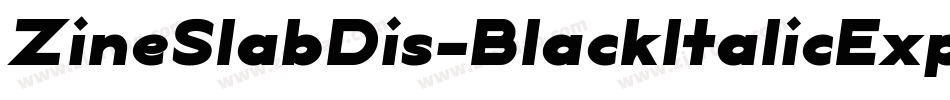ZineSlabDis-BlackItalicExp字体转换