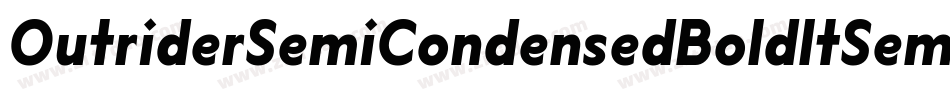 OutriderSemiCondensedBoldItSemiCondensedBoldItalic-K9LD字体转换