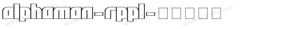 Alphaman-Rppl字体转换