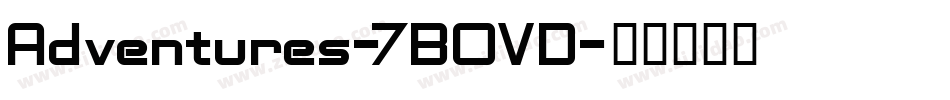 Adventures-7BOVD字体转换
