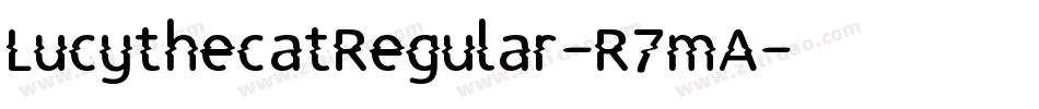 LucythecatRegular-R7mA字体转换