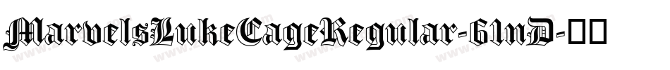 MarvelsLukeCageRegular-61nD字体转换