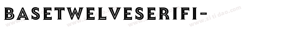 BaseTwelveSerifI字体转换