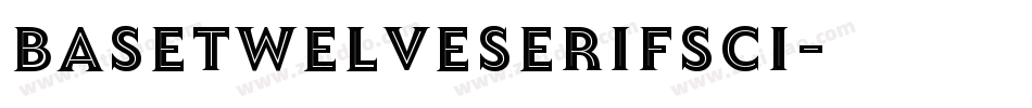 BaseTwelveSerifSCI字体转换