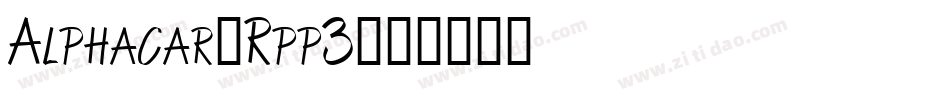 Alphacar-Rpp3字体转换