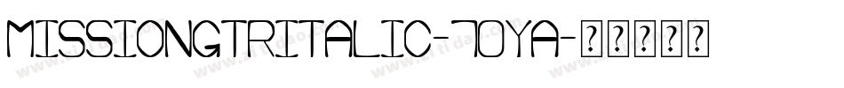 MissionGtRItalic-70YA字体转换