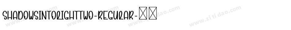 ShadowsIntoLightTwo-Regular字体转换